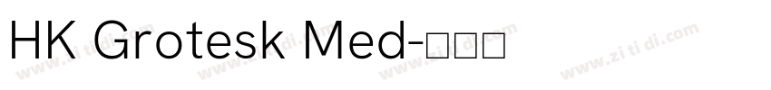HK Grotesk Med字体转换